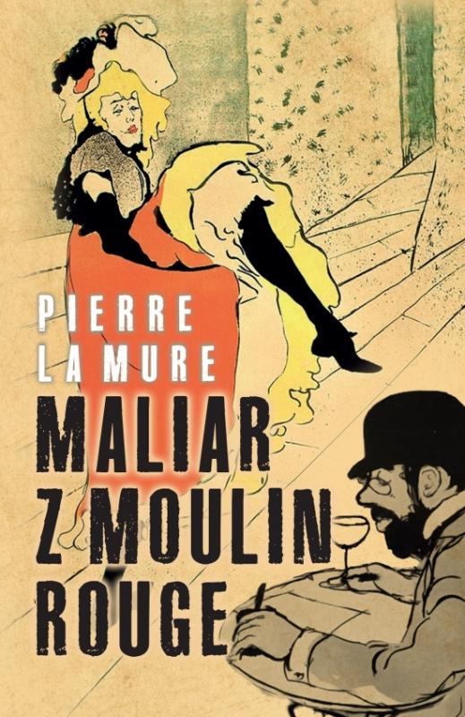 Kniha: Maliar z Moulin Rouge - La Mure Pierre