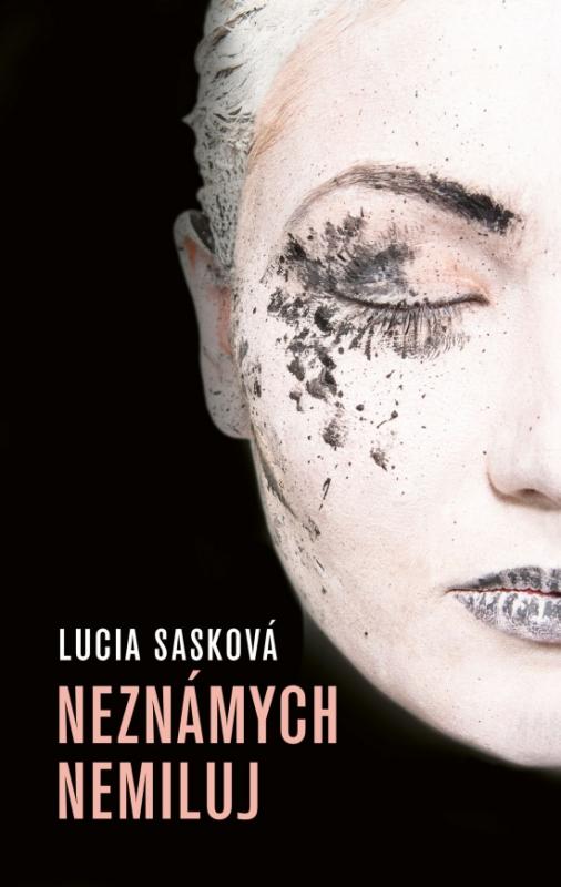 Kniha: Neznámych nemiluj - Sasková Lucia