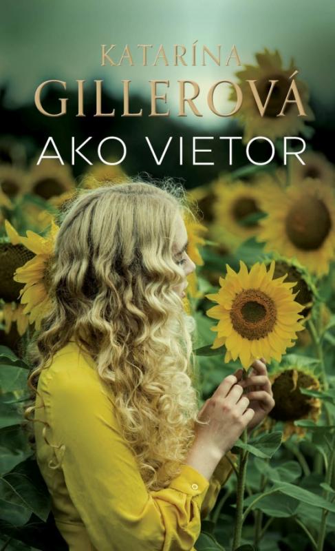 Kniha: Ako vietor - Gillerová Katarína