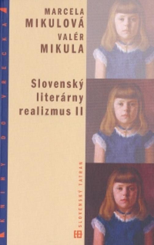 Kniha: Slovenský literárny realizmus II - Mikulová, Valér Mikula Marcela