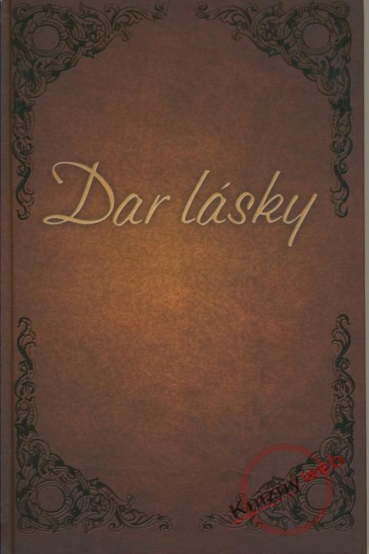 Kniha: Dar lásky - Kendrick,  Alex Kendrick Stephen