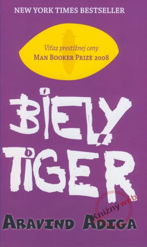 Kniha: Biely tiger - Adiga Aravind