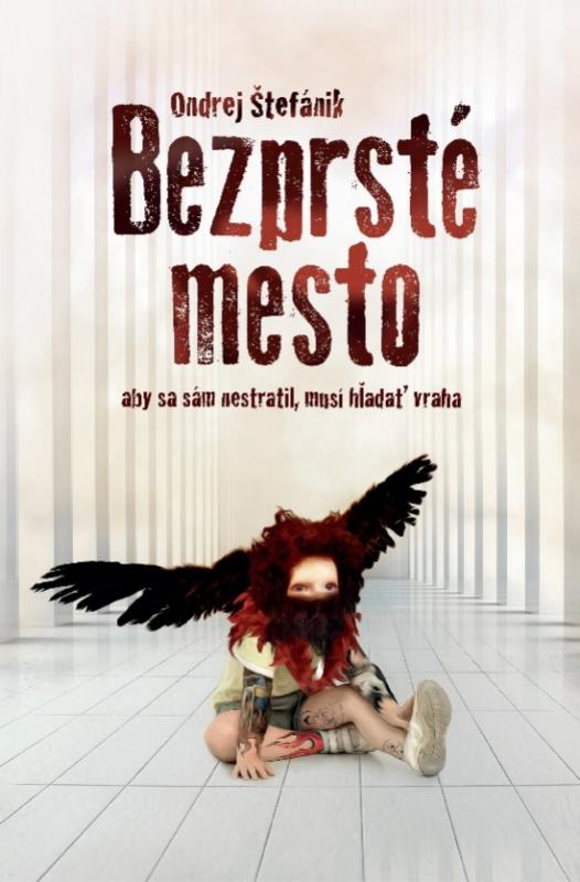 Kniha: Bezprsté mesto - Štefánik Ondrej