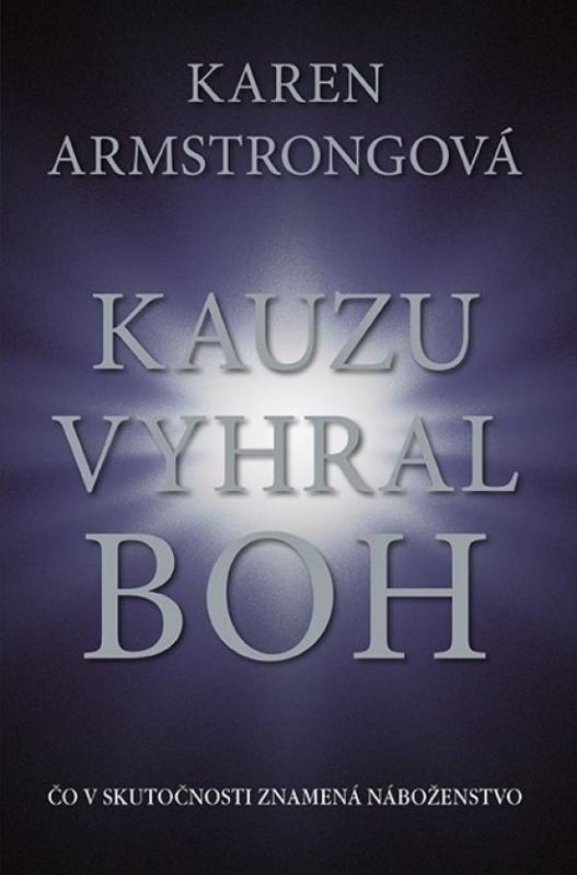 Kniha: Kauzu vyhral Boh - Armstrongová Karen