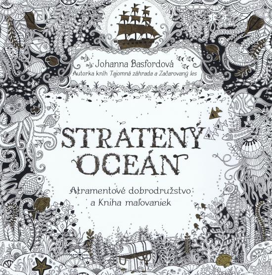 Kniha: Stratený oceán- Atramentové dobrodružstvo a Kniha omaľovánok - Basfordová Johanna
