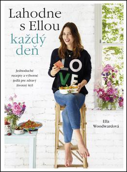 Kniha: Lahodne s Ellou každý deň - Ella Woodward