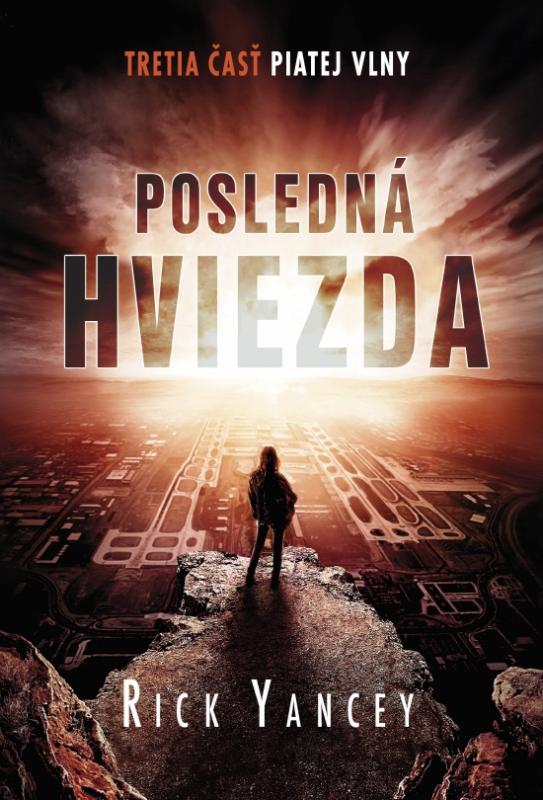 Kniha: Posledná hviezda-(Piata vlna 3 diel) - Yancey Rick