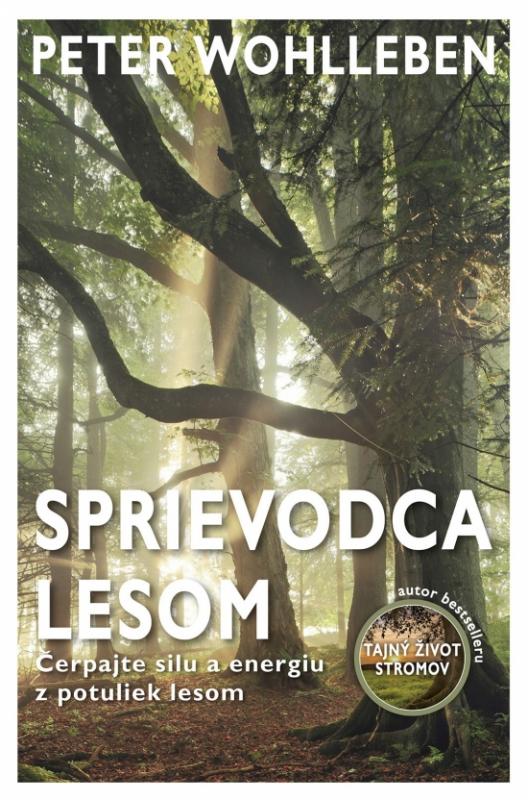 Kniha: Sprievodca lesom - Wohlleben Peter