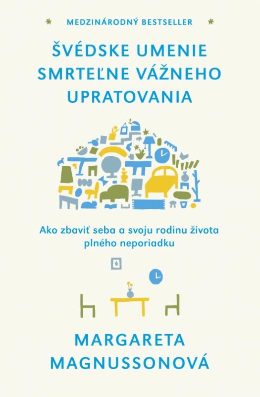 Kniha: Švédske umenie smrteľne vážneho upratovania - Magnussonová Margareta