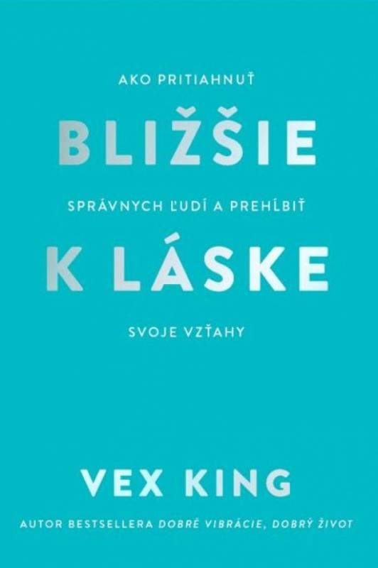 Kniha: Bližšie k láske - King Vex