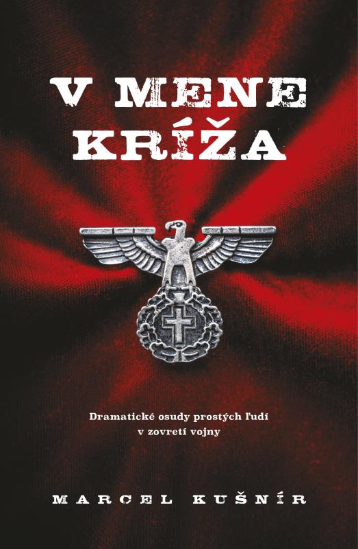 Kniha: V mene kríža - Marcel Kušnír
