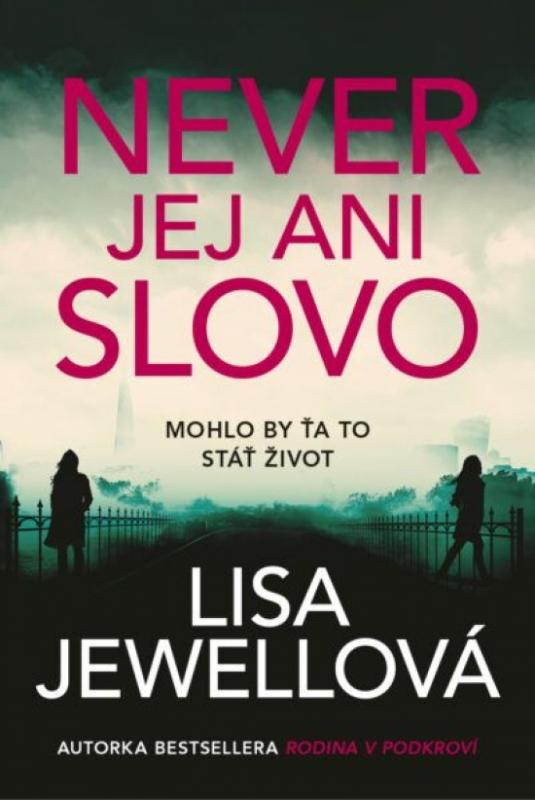 Kniha: Never jej ani slovo - Jewell Lisa