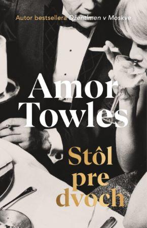 Kniha: Stôl pre dvoch - Amor Towles