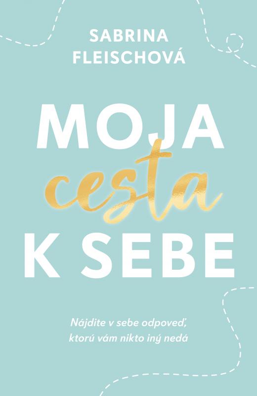 Kniha: Moja cesta k sebe - Sabrina Fleischová