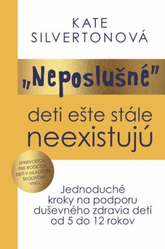Kniha: Neposlušné deti ešte stále neexistujú - Silvertonová Kate