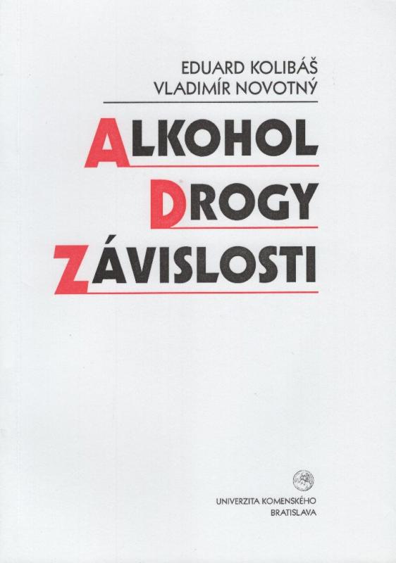 Kniha: Alkohol, drogy, závislosti - Eduard Kolibáš