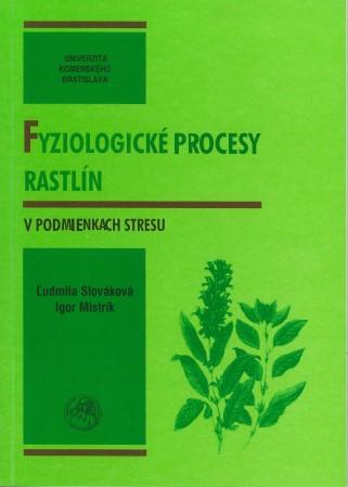 Kniha: Fyziologické procesy rastlín v podmienkach stresu - Ľudmila Slováková