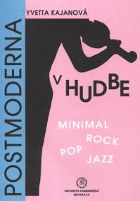 Postmoderna v hudbe – Minimal, rock, pop, jazz