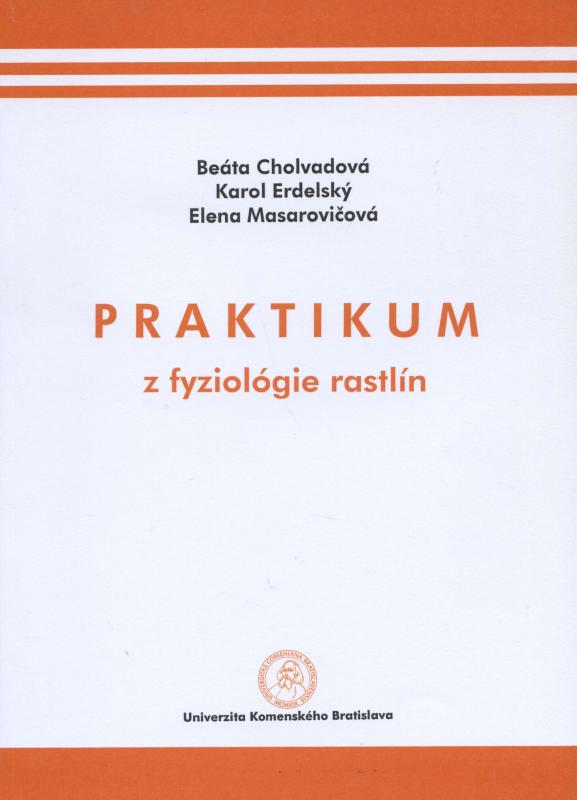 Kniha: Praktikum z fyziológie rastlín - Beáta Cholvadová