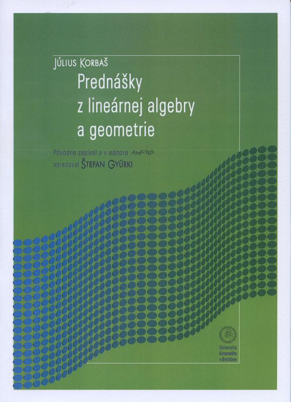 Kniha: Prednášky z lineárnej algebry a geometrie - Július Korbaš