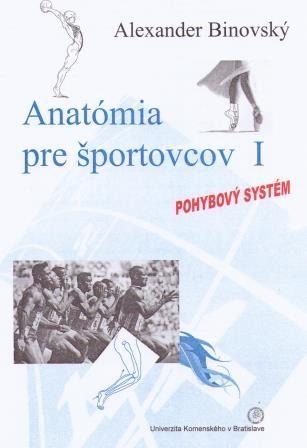 Kniha: Anatómia pre športovcov I - Alexander Binovský