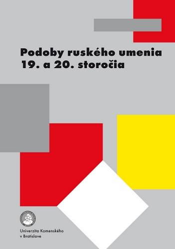 Kniha: Podoby ruského umenia 19. a 20. storočia - Anton Eliáš