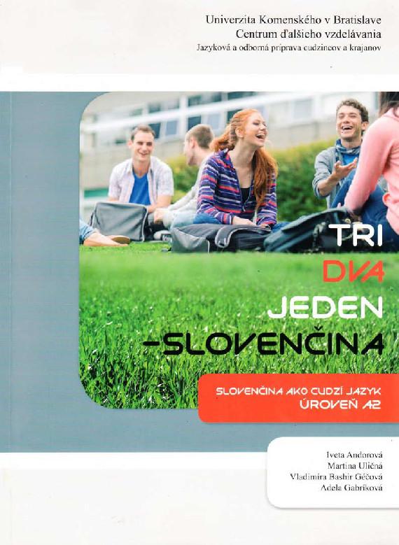 Kniha: Tri, dva, jeden - Slovenčina, úroveň A2 + CD - Iveta Andorová