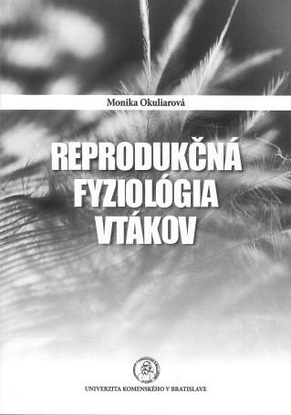 Kniha: Reprodukčná fyziológia vtákov - Monika Okuliarová