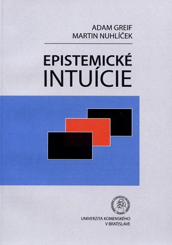 Kniha: Epistemické intuície - Adam Greíf
