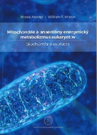 Kniha: Mitochondrie a anaeróbny energetický metabolizmus eukaryotov - Marek Mentel