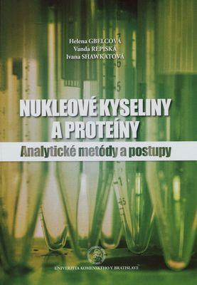 Kniha: Nukleové kyseliny a proteíny - Helena Gbelcová a kol.
