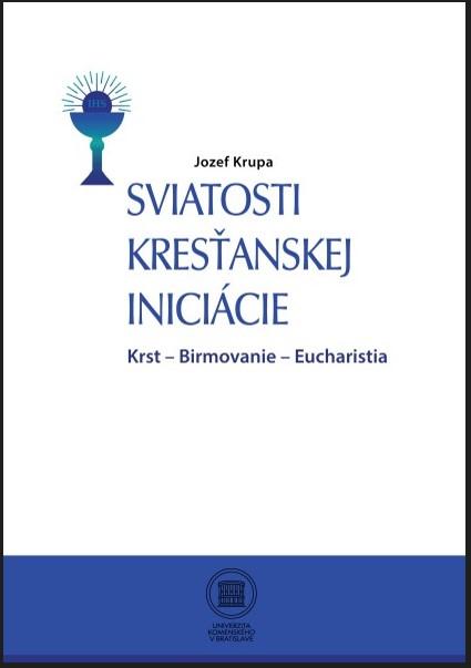 Kniha: Sviatosti Kresťanskej iniciácie - Jozef Krupa