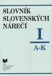 Slovník slovenských nárečí I (A - K)