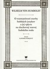 Kniha: O rozmanitosti stavby ľudských jazykov a jej vplyve na duchovný rozvoj ľudského rodu - Wilhelm von Humboldt