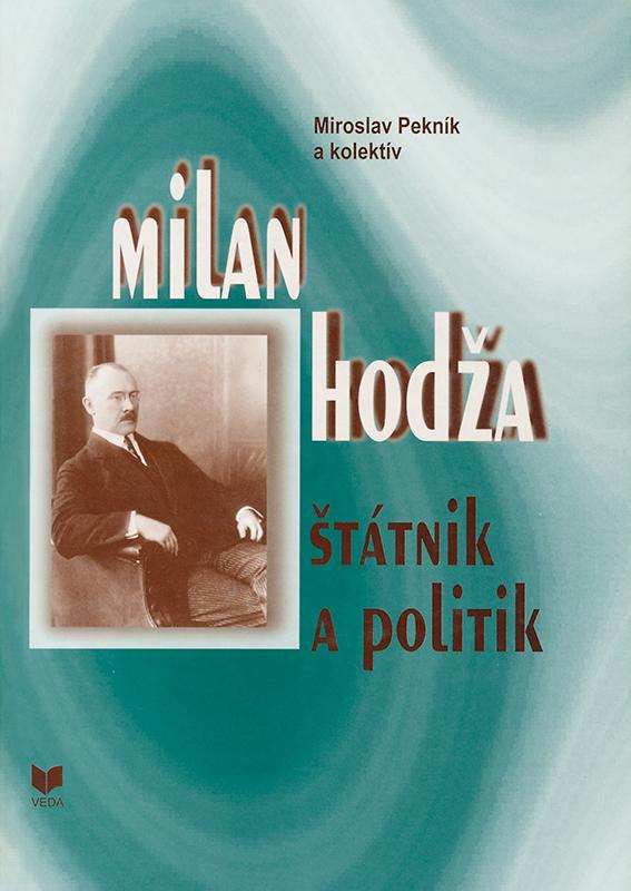 Kniha: Milan Hodža - štátnik a politik - Miroslav Pekník
