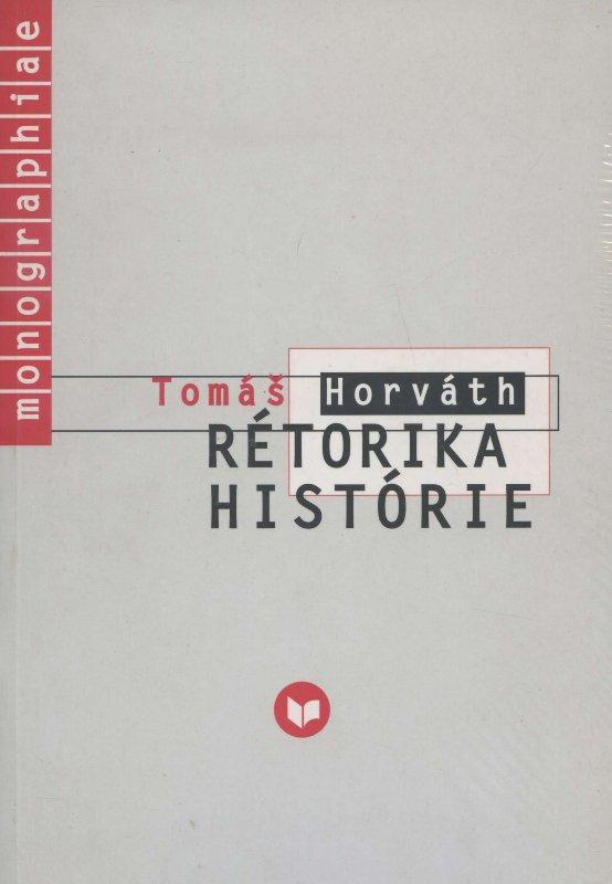 Kniha: Rétorika histórie - Tomáš Horváth