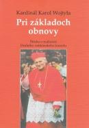 Kniha: Pri základoch obnovy - Kardinál Karol Wojtyla