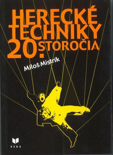 Kniha: Herecké techniky 20. storočia - Miloš Mistrík