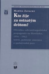 Kniha: Kto žije za ostnatým drôtom? - Marína Zavacká