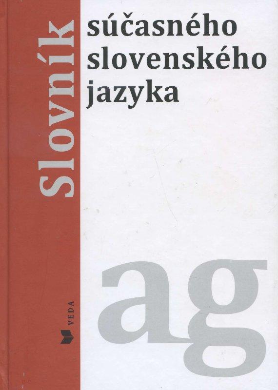 Kniha: Slovník súčasného slovenského jazyka A - G - koletív autorov