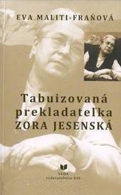 Kniha: Tabuizovaná prekladateľka Zora Jesenská - Eva Maliti-Fraňová