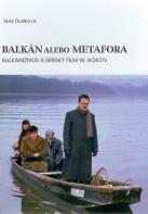 Kniha: Balkán alebo metafora - Jana Dudková