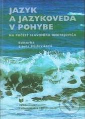 Kniha: Jazyk a jazykoveda v pohybe - Sibyla Mislovičová