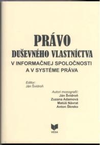 Právo duševného vlastníctva v informačnej spoločnosti a v systéme práva