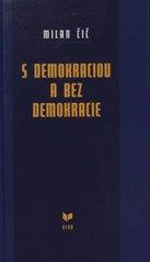 Kniha: S demokraciou a bez demokracie - Milan Čič