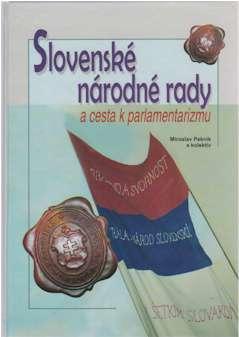 Kniha: Slovenské národné rady a cesta k parlamentarizmu - Miroslav Pekník  a kolektív