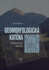 Geomorfologická katéna /časopriestorové štruktúry/