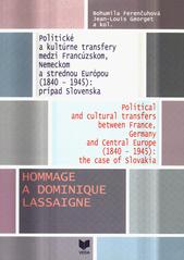 Kniha: Politické a kultúrne transfery medzi Francúzskom, Nemeckom a strednou Európou (1840-1945): - Bohumila Ferenčuhová