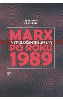 Kniha: Marx a spoločenské zmeny po roku 1989 - Peter Dinuš