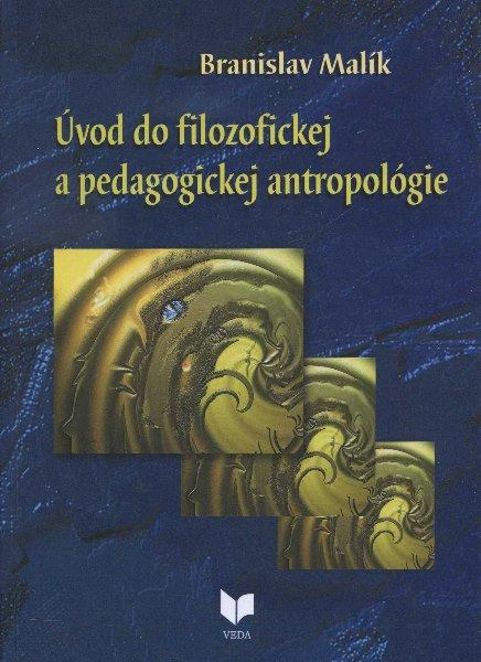 Kniha: Úvod do filozofickej a pedagogickej antropológie - Branislav Malík